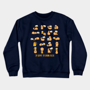 20 Ways To Drink Beer Gift Present Crewneck Sweatshirt